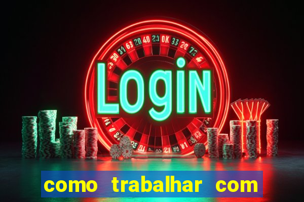 como trabalhar com jogos de aposta